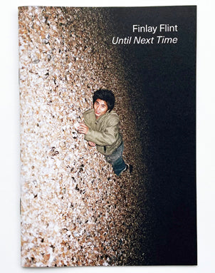 Finlay Flint Until Next Time Zine