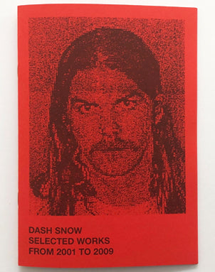 Dash Snow Selected Works Zine